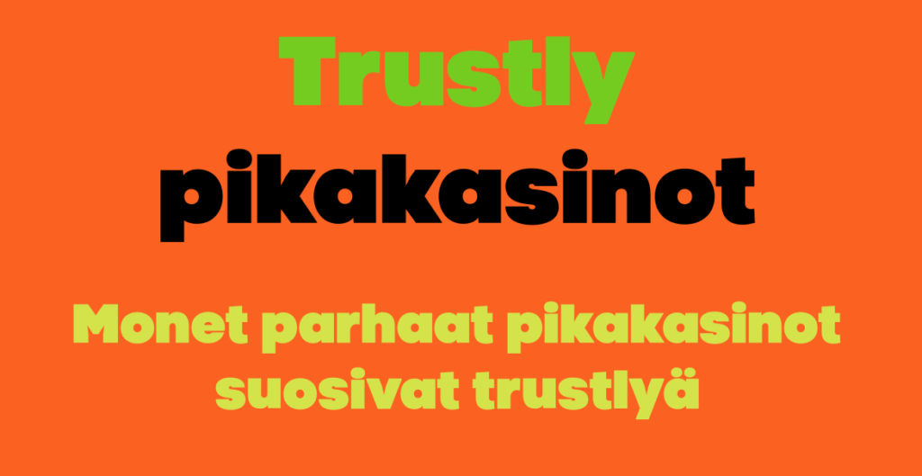 trustly pikakasinot