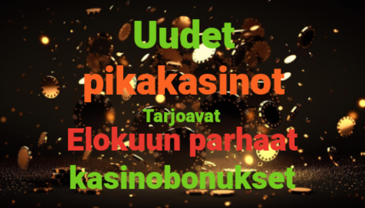 uudet pikakasinot tarjoavat parhaat kasinobonuket elokuussa 2023