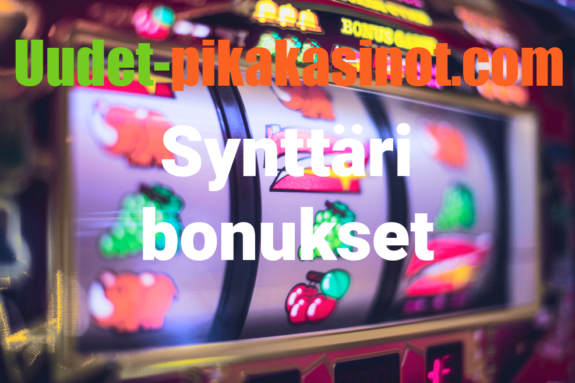 uudet-pikakasinot.com synttäribonukset