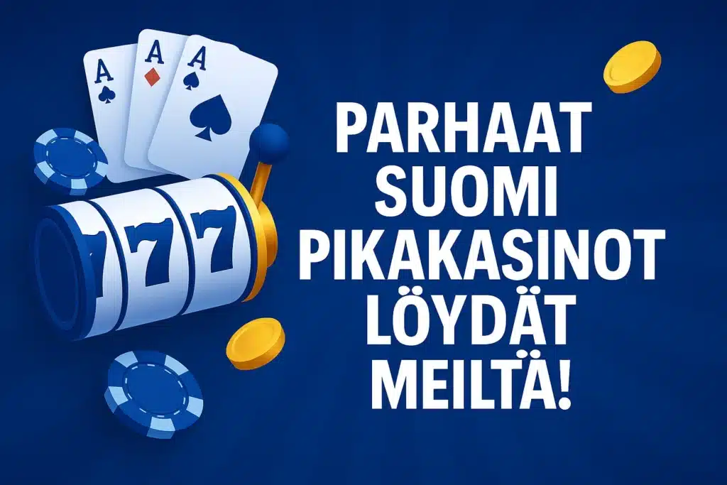 Löydät parhaat suomi pikakasinot uudet-pikakasinot.comista!