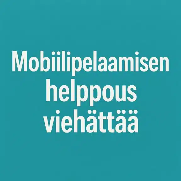 Mobiilipelaamisen helppous viehättää