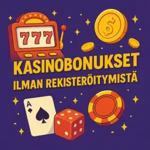 kasinobonukset ilman rekisteröitymistä
